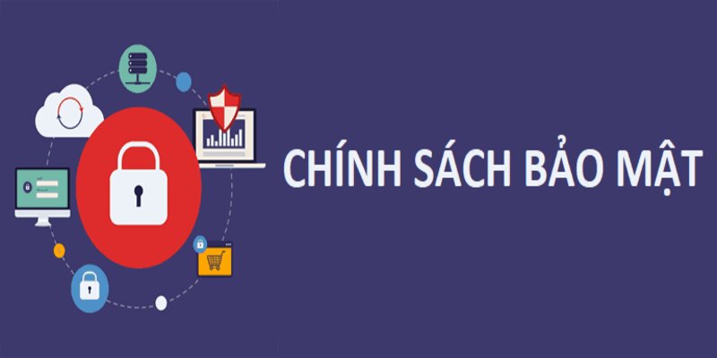 Nhà cái cam kết thông qua các chính sách bảo mật